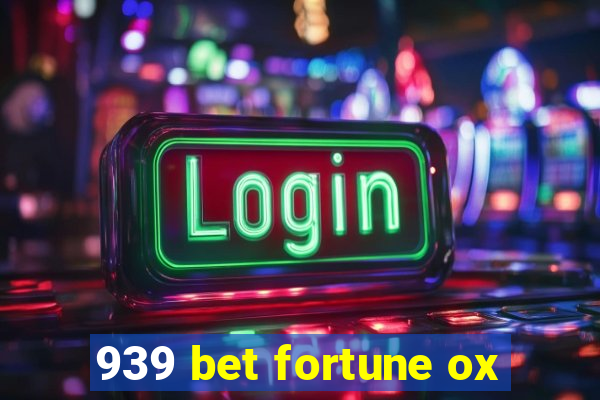 939 bet fortune ox